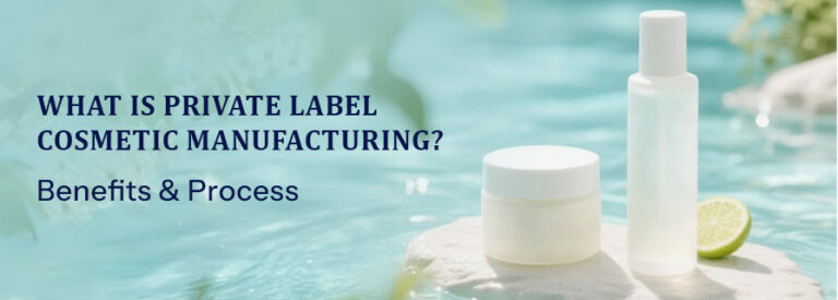 blog 3_What is Private Label Cosmetic Manufacturing