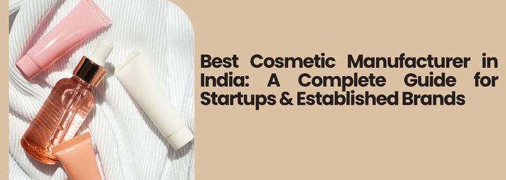 Best Cosmetic Manufacturer in India