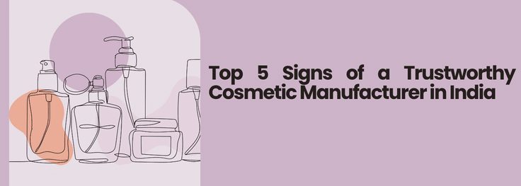 Cosmetic Manufacturer in India: